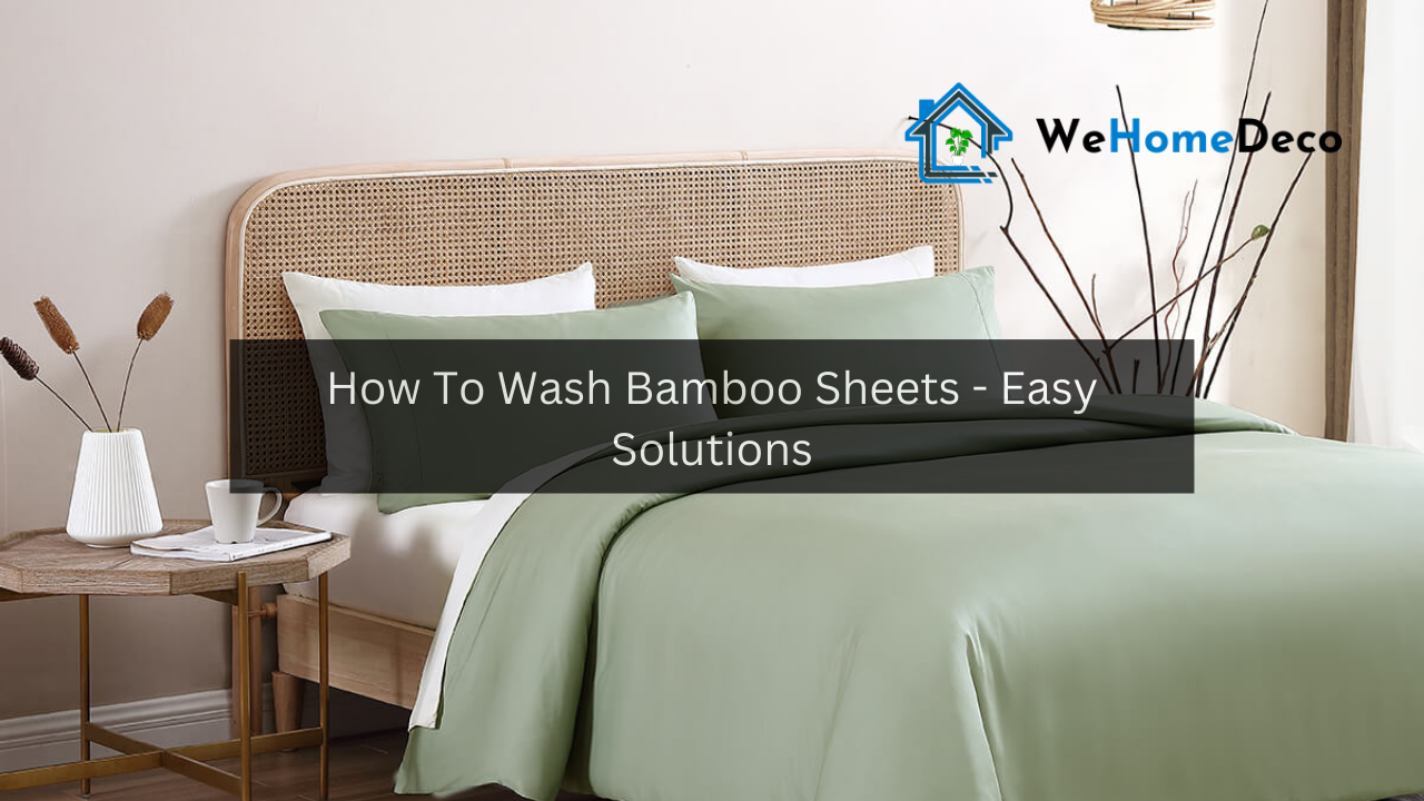 How To Wash Bamboo Sheets in 2023 (Easy And Clear Solutions)? We Home