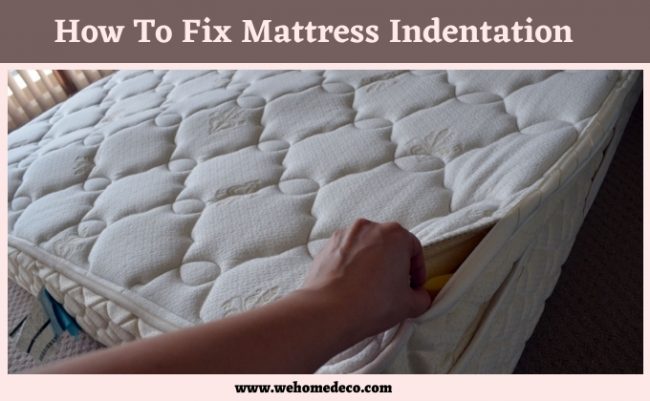 How To Fix Mattress Indentation