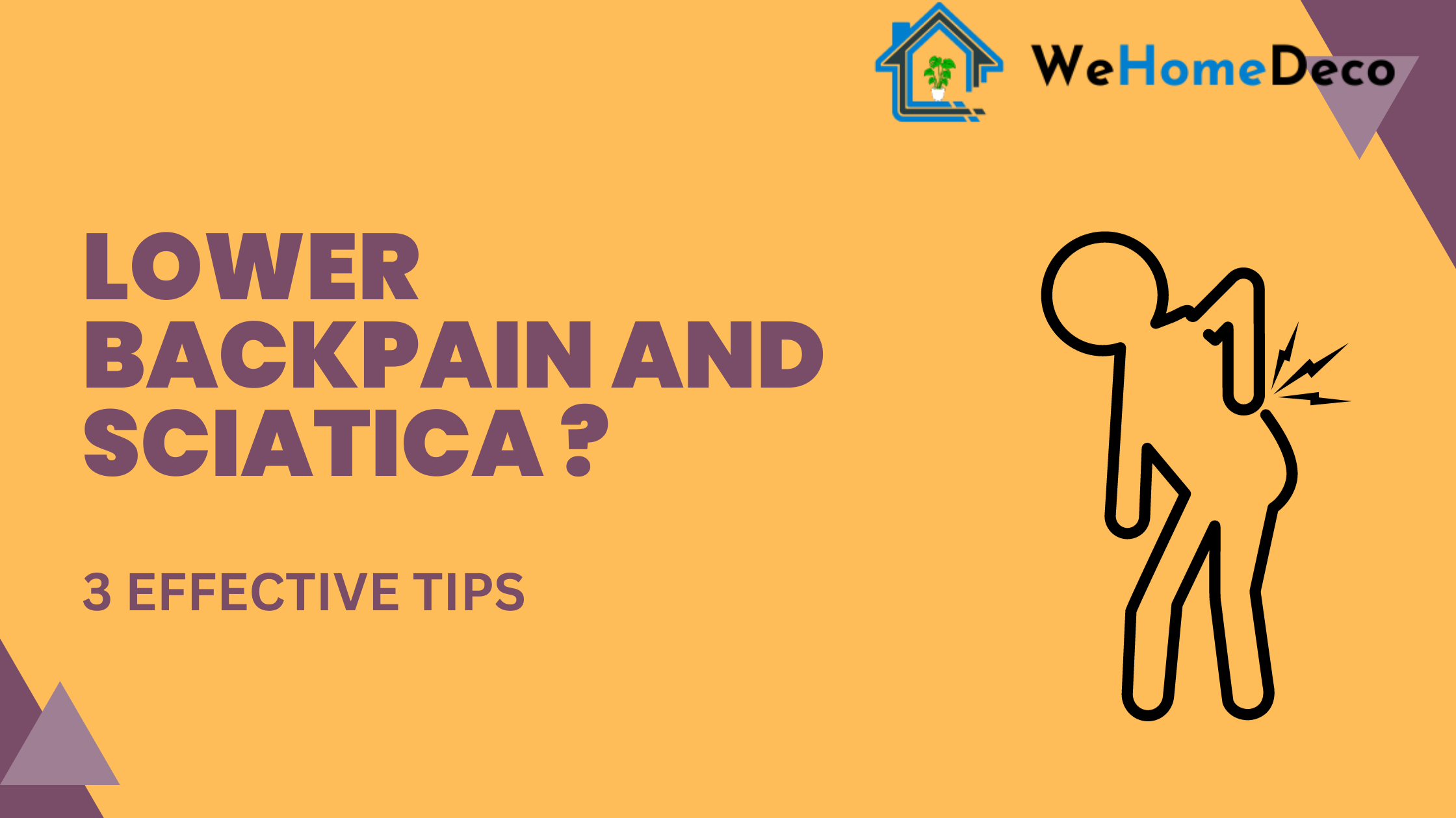 Lower Back Pain and Sciatica? - 3 Effective Ways to Cure | We Home Deco