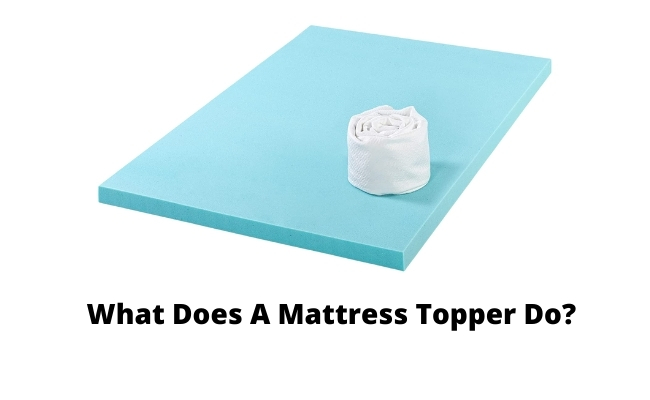 What Does A Mattress Topper Do