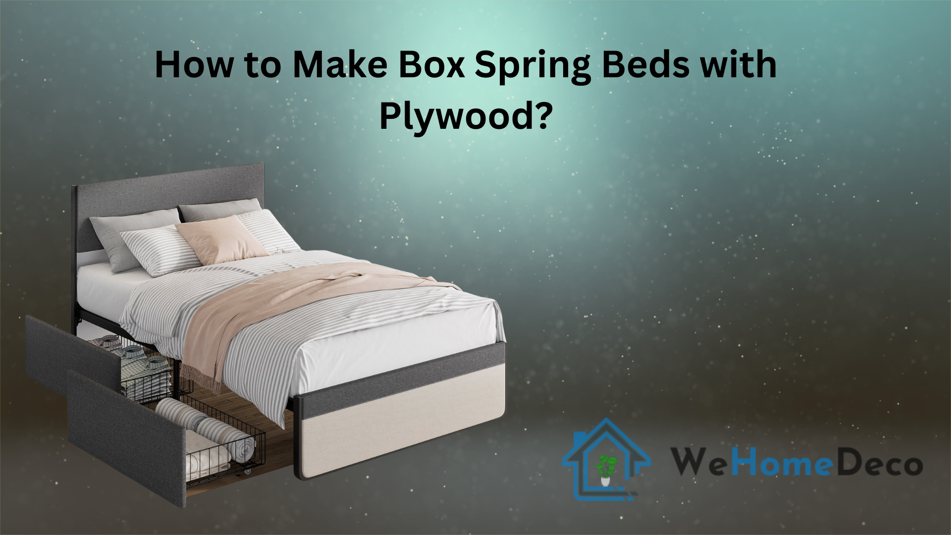 How to Make Box Spring Beds with Plywood? We Home Deco