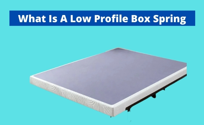 What Is A Low Profile Box Spring