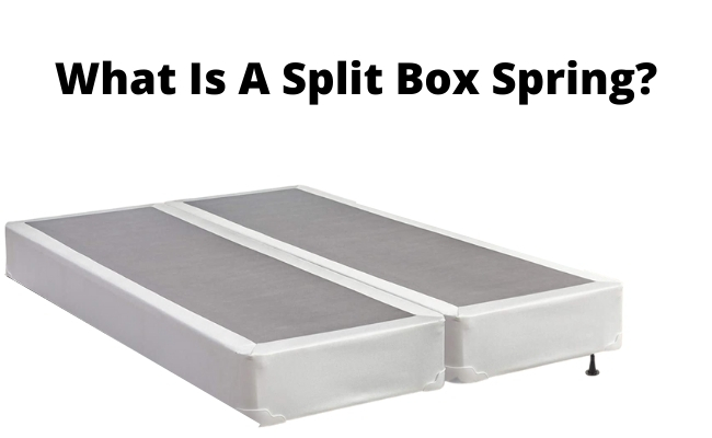 What Is A Split Box Spring