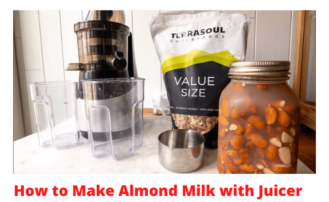 How to Make Almond Milk with Juicer