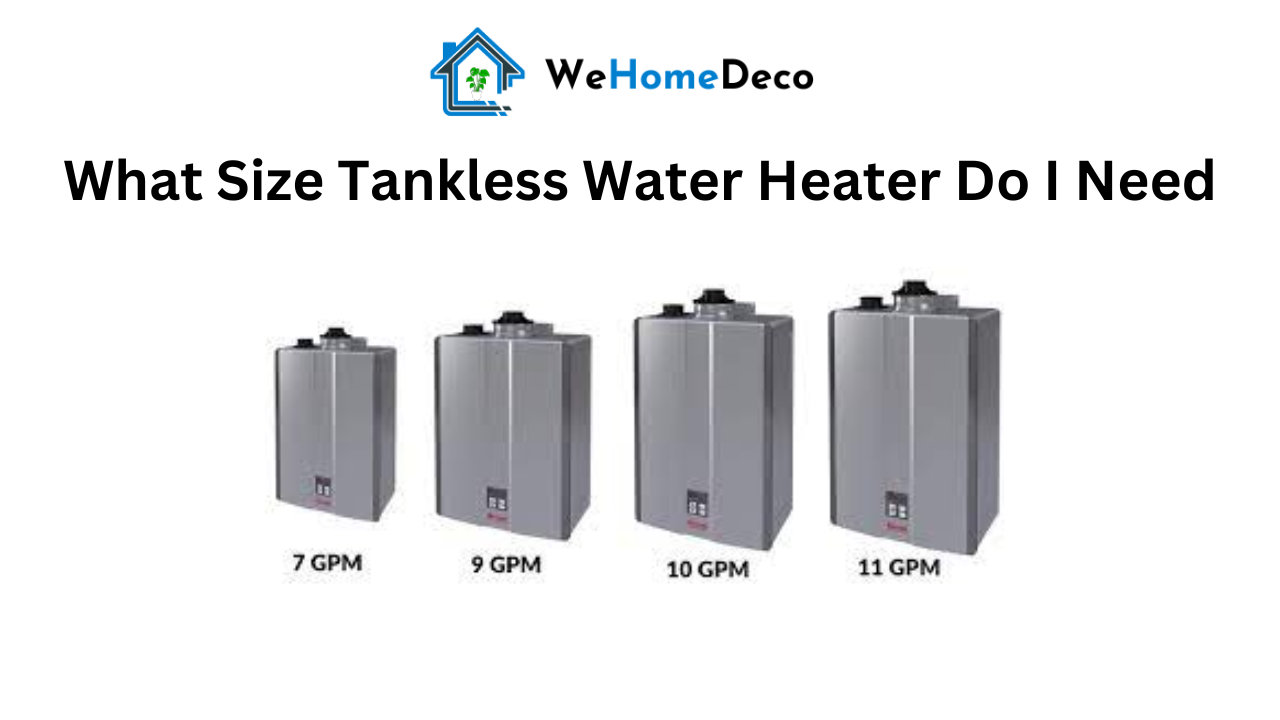 What Size Tankless Water Heater Do I Need? We Home Deco