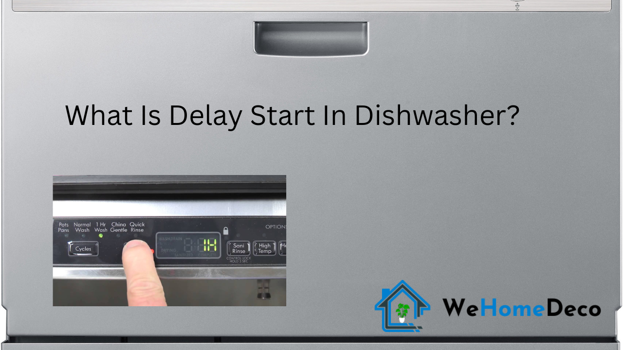 What Is Delay Start In Dishwasher