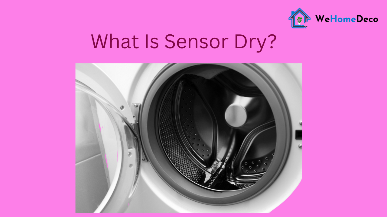 How Does Sensor Dry Work at Orville Turner blog