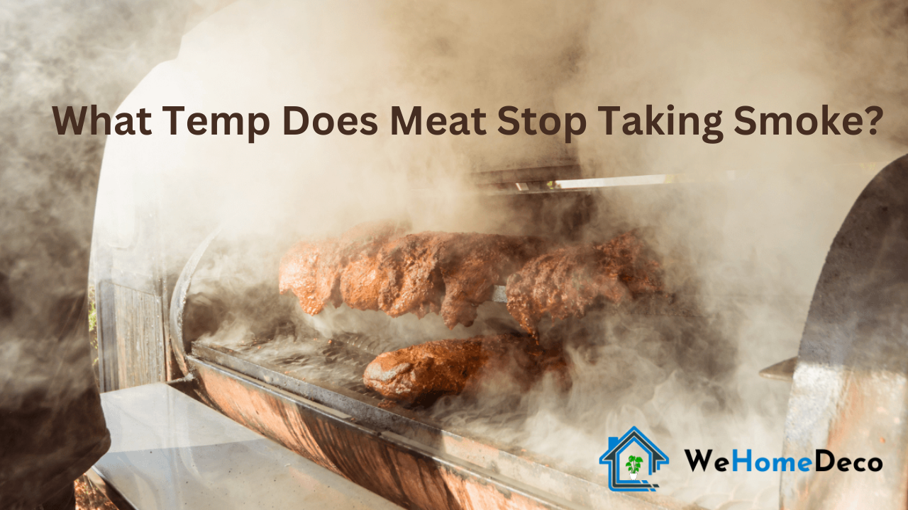 What Temp Does Meat Stop Taking Smoke? We Home Deco