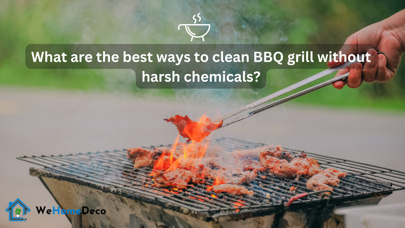 What are the best ways to clean BBQ grill without harsh chemicals?