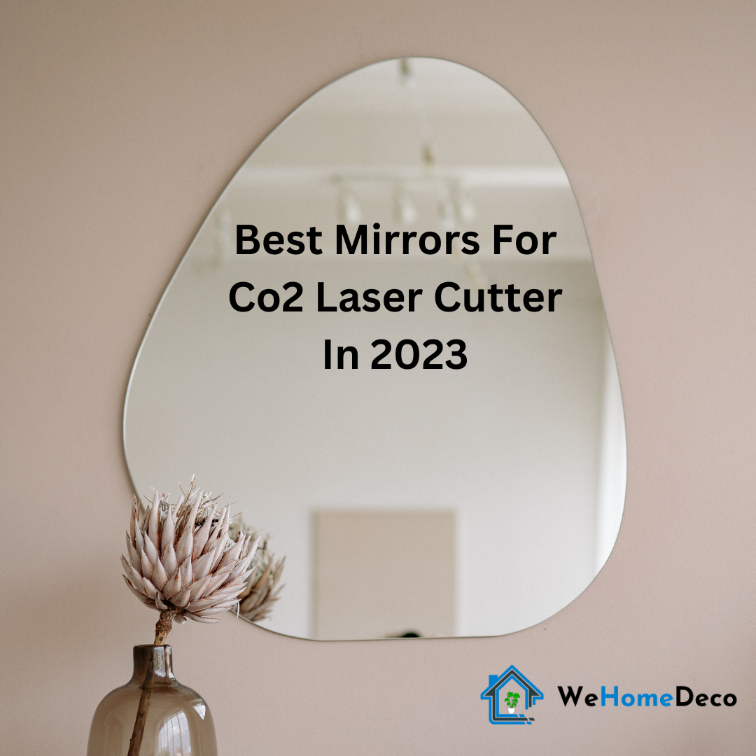 Best Mirrors For Co2 Laser Cutter In 2023