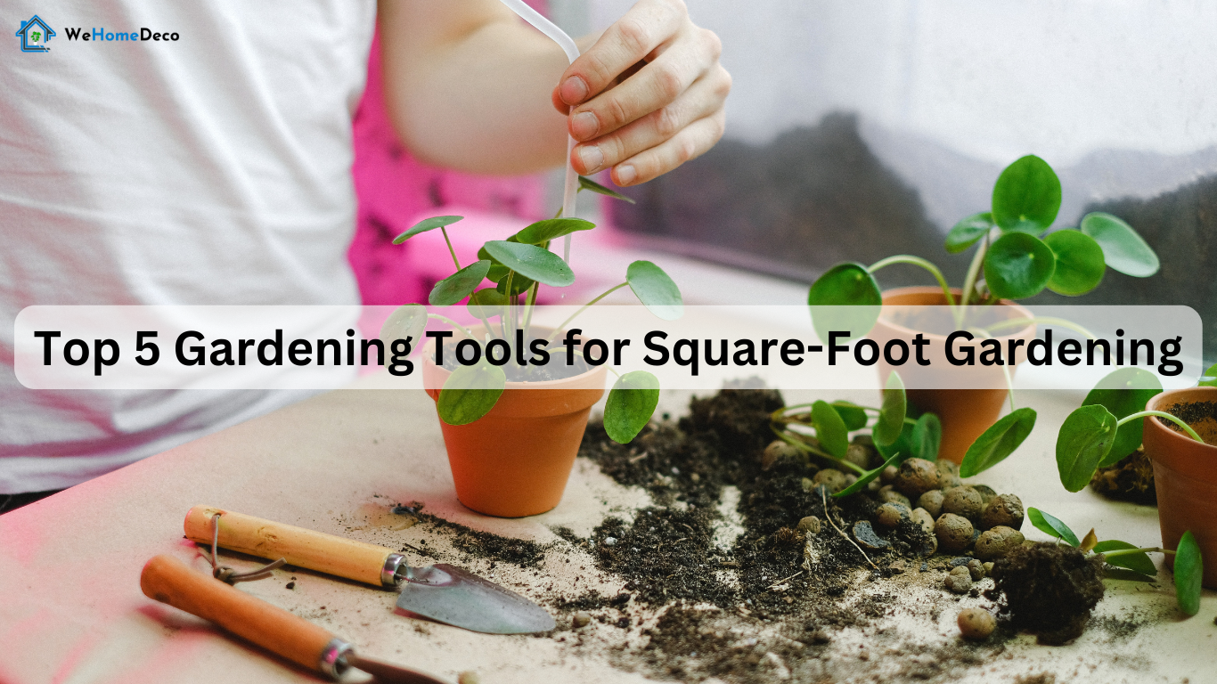 Top 5 Gardening Tools for Square-Foot Gardening