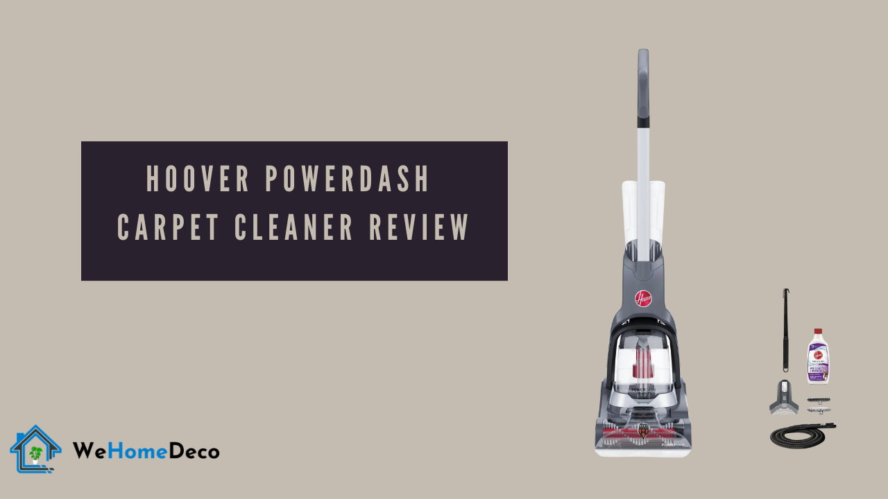 Hoover PowerDash Carpet Cleaner Review | We Home Deco